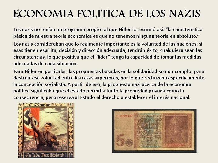 ECONOMIA POLITICA DE LOS NAZIS Los nazis no tenían un programa propio tal que