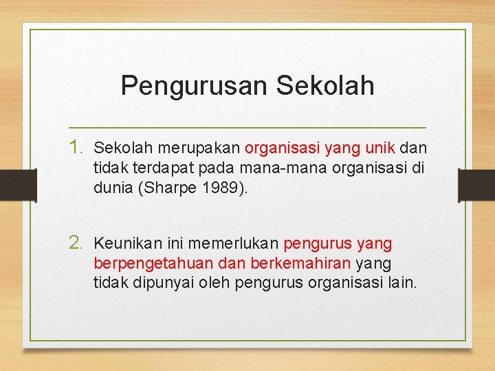 Pengurusan Sekolah 1. Sekolah merupakan organisasi yang unik dan tidak terdapat pada mana-mana organisasi