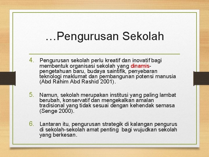 …Pengurusan Sekolah 4. Pengurusan sekolah perlu kreatif dan inovatif bagi membentuk organisasi sekolah yang