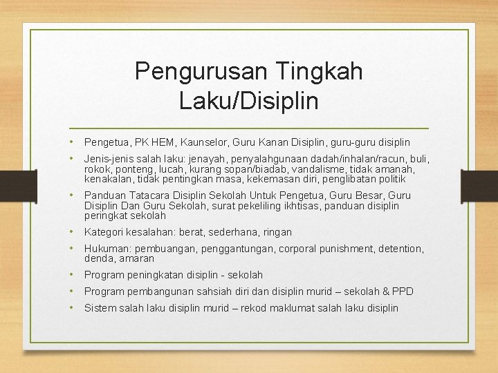 Pengurusan Tingkah Laku/Disiplin • Pengetua, PK HEM, Kaunselor, Guru Kanan Disiplin, guru-guru disiplin •