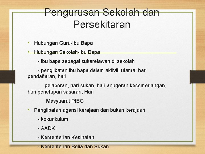 Pengurusan Sekolah dan Persekitaran • Hubungan Guru-Ibu Bapa • Hubungan Sekolah-Ibu Bapa - ibu