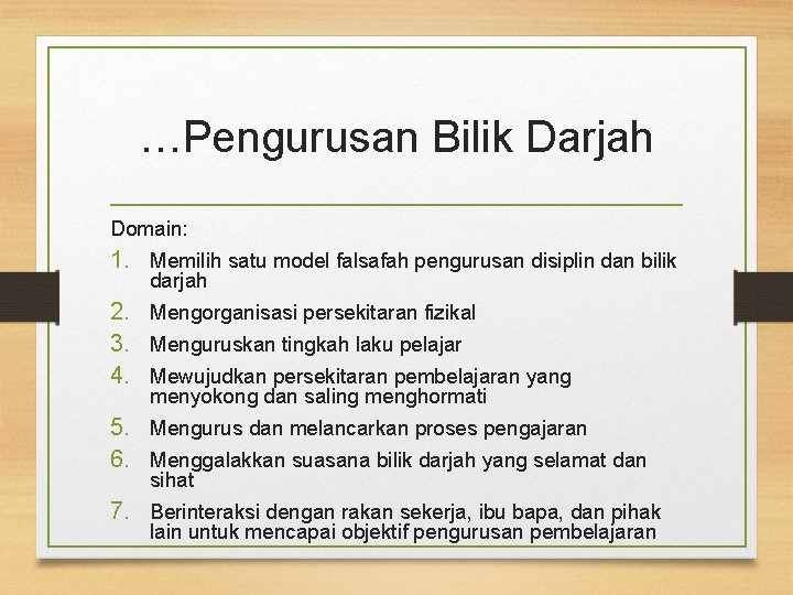 …Pengurusan Bilik Darjah Domain: 1. Memilih satu model falsafah pengurusan disiplin dan bilik darjah