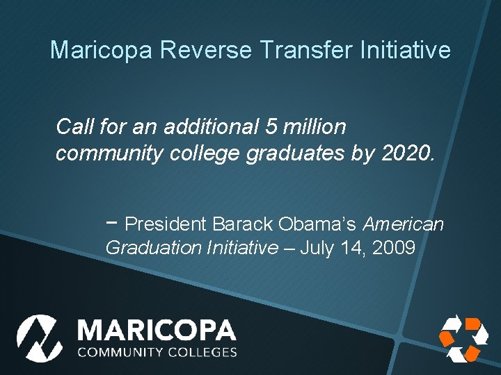 Maricopa Reverse Transfer Initiative Call for an additional 5 million community college graduates by