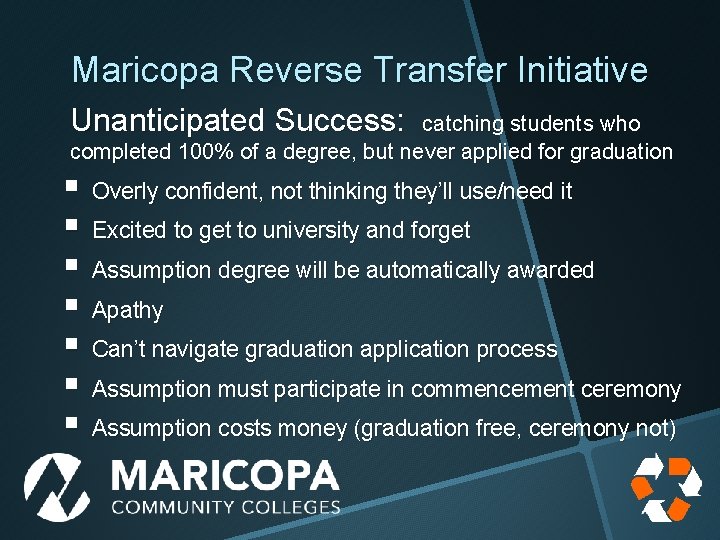 Maricopa Reverse Transfer Initiative Unanticipated Success: catching students who completed 100% of a degree,