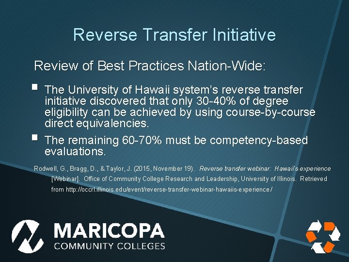Reverse Transfer Initiative Review of Best Practices Nation-Wide: § The University of Hawaii system’s