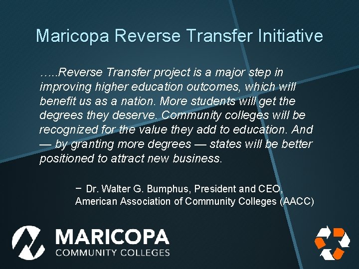 Maricopa Reverse Transfer Initiative …. . Reverse Transfer project is a major step in