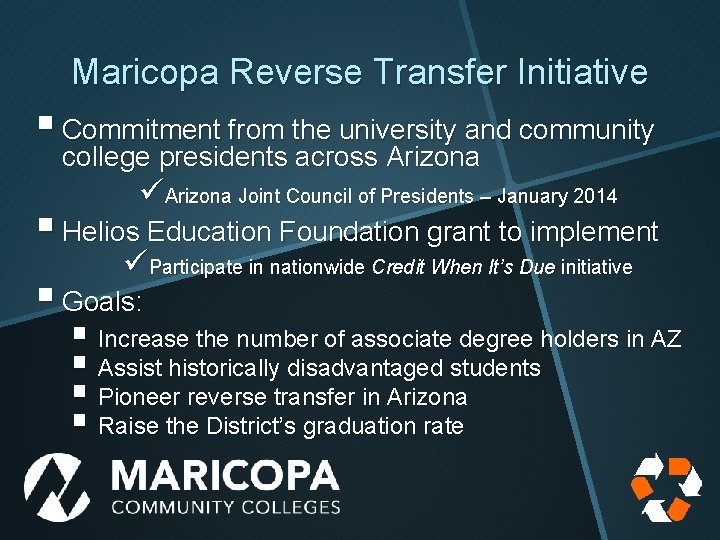 Maricopa Reverse Transfer Initiative § Commitment from the university and community college presidents across