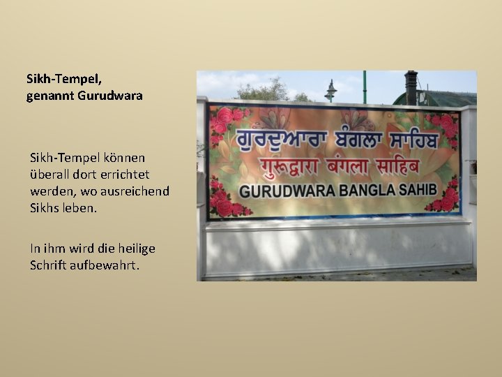 Sikh-Tempel, genannt Gurudwara Sikh-Tempel können überall dort errichtet werden, wo ausreichend Sikhs leben. In