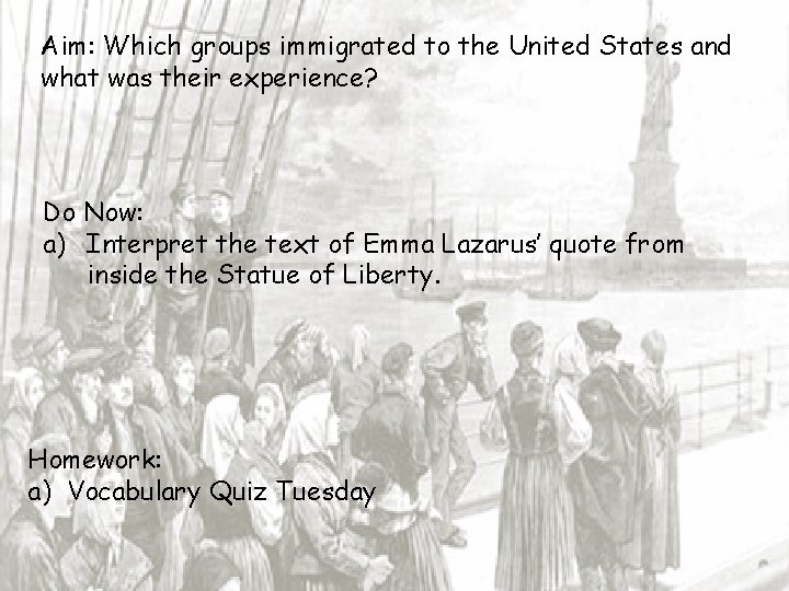 Aim: Which groups immigrated to the United States and what was their experience? Do