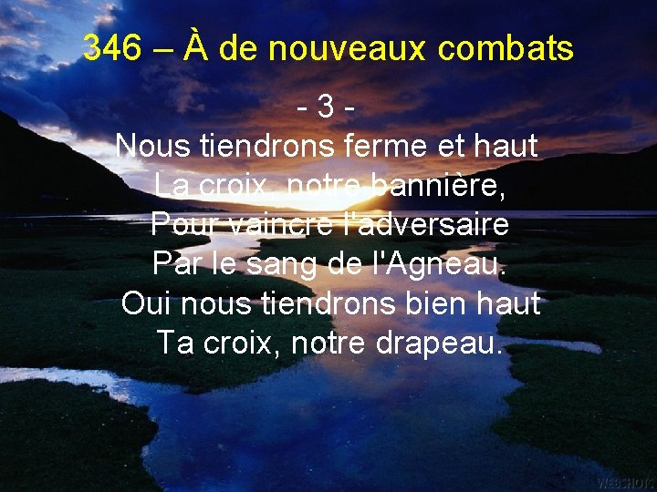 346 – À de nouveaux combats - 3 Nous tiendrons ferme et haut La