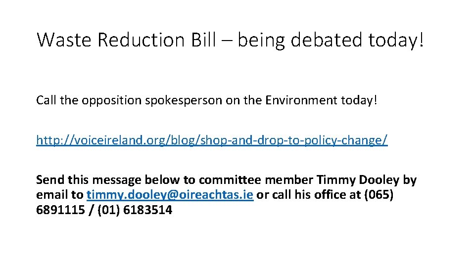 Waste Reduction Bill – being debated today! Call the opposition spokesperson on the Environment
