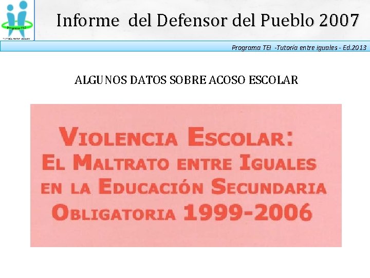 Informe del Defensor del Pueblo 2007 Programa TEI -Tutoría entre iguales - Ed. 2013