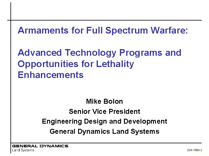 Armaments for Full Spectrum Warfare: Advanced Technology Programs and Opportunities for Lethality Enhancements Mike