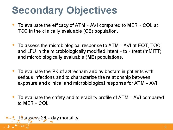 Secondary Objectives • To evaluate the efficacy of ATM‐AVI compared to MER‐COL at TOC