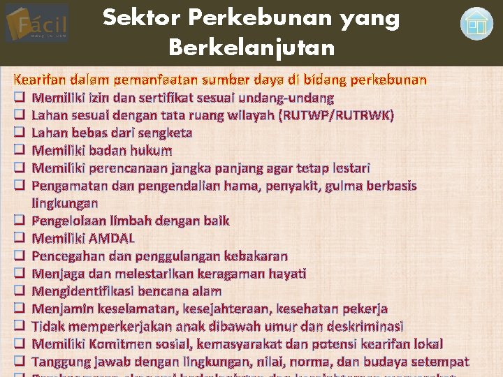 Sektor Perkebunan yang Berkelanjutan Kearifan dalam pemanfaatan sumber daya di bidang perkebunan q Memiliki