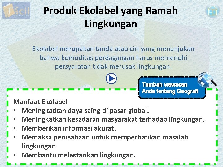 Produk Ekolabel yang Ramah Lingkungan Ekolabel merupakan tanda atau ciri yang menunjukan bahwa komoditas