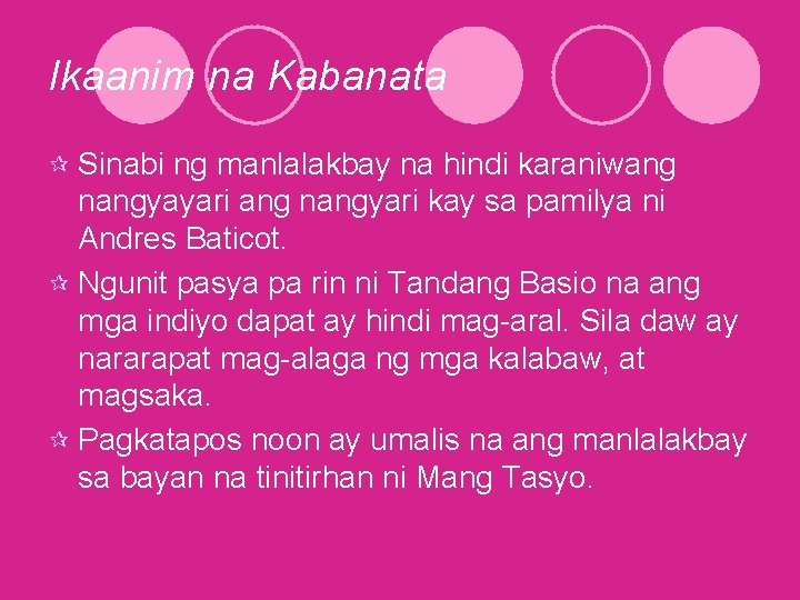 Ikaanim na Kabanata ¶ Sinabi ng manlalakbay na hindi karaniwang nangyayari ang nangyari kay Ikaanim na Kabanata ¶ Sinabi ng manlalakbay na hindi karaniwang nangyayari ang nangyari kay