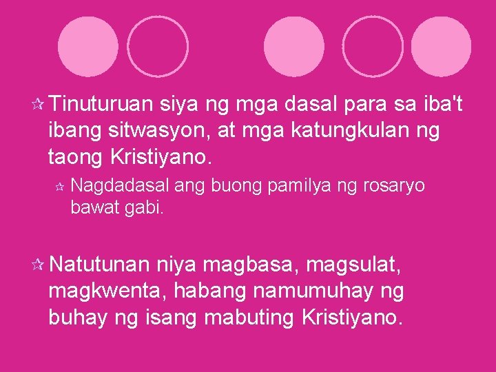 ¶ Tinuturuan siya ng mga dasal para sa iba't ibang sitwasyon, at mga katungkulan ¶ Tinuturuan siya ng mga dasal para sa iba't ibang sitwasyon, at mga katungkulan