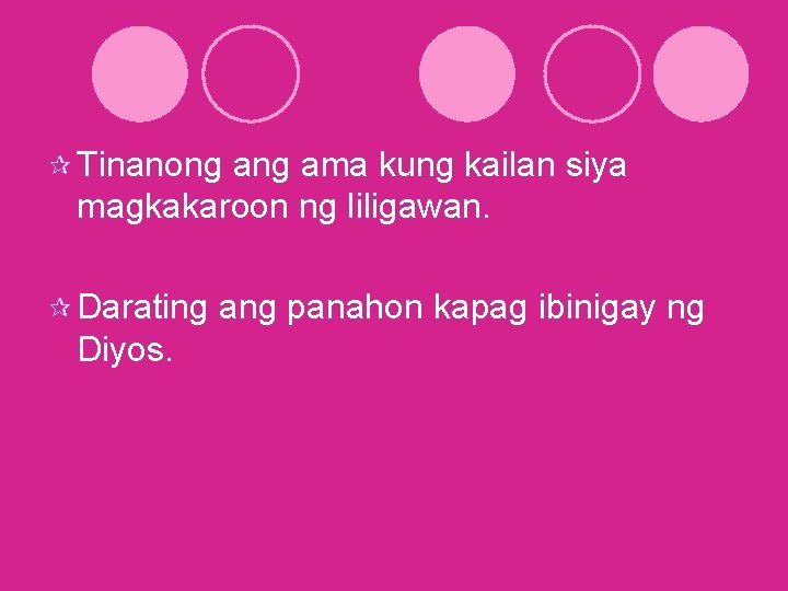 ¶ Tinanong ama kung kailan siya magkakaroon ng liligawan. ¶ Darating Diyos. ang panahon ¶ Tinanong ama kung kailan siya magkakaroon ng liligawan. ¶ Darating Diyos. ang panahon