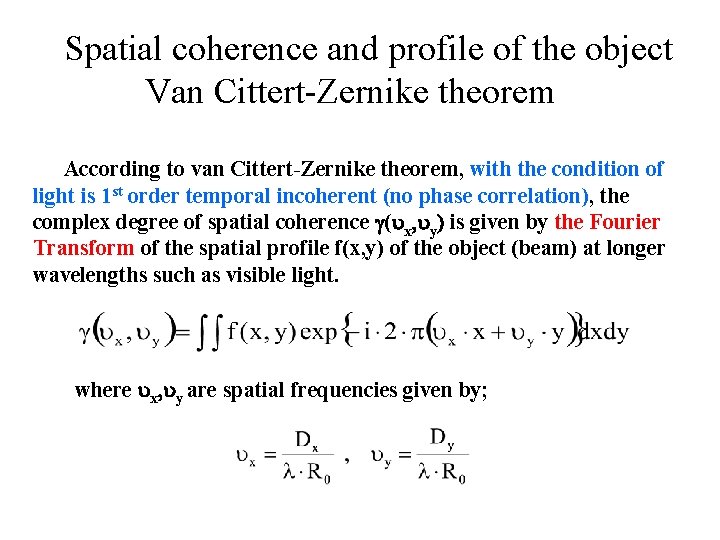 Spatial coherence and profile of the object Van Cittert-Zernike theorem According to van Cittert-Zernike