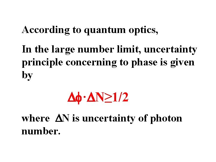 According to quantum optics, In the large number limit, uncertainty principle concerning to phase