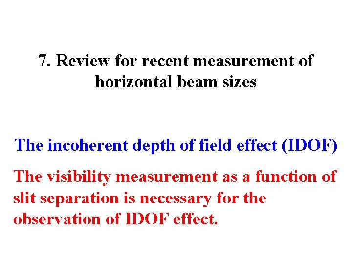 7. Review for recent measurement of horizontal beam sizes The incoherent depth of field