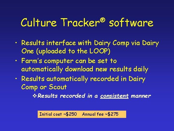 Culture ® Tracker software • Results interface with Dairy Comp via Dairy One (uploaded