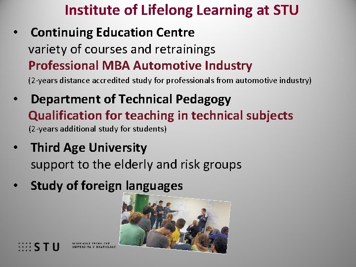 Institute of Lifelong Learning at STU • Continuing Education Centre variety of courses and