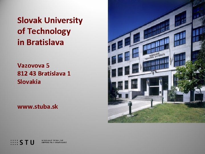 Slovak University of Technology in Bratislava Vazovova 5 812 43 Bratislava 1 Slovakia www.