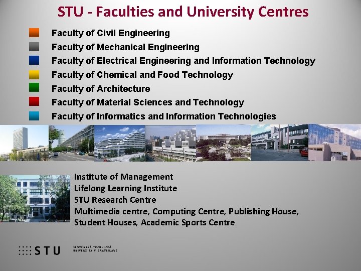 STU - Faculties and University Centres Faculty of Civil Engineering Faculty of Mechanical Engineering