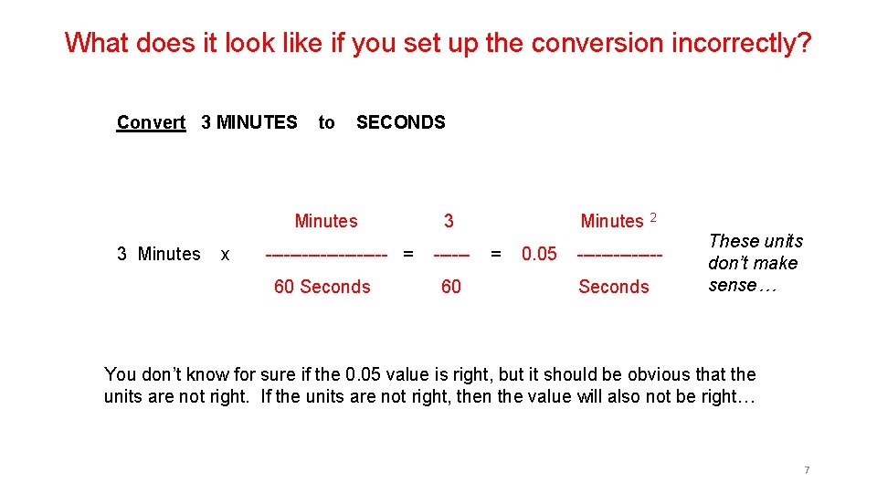 What does it look like if you set up the conversion incorrectly? Convert 3