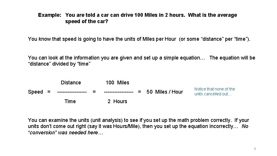 Example: You are told a car can drive 100 Miles in 2 hours. What