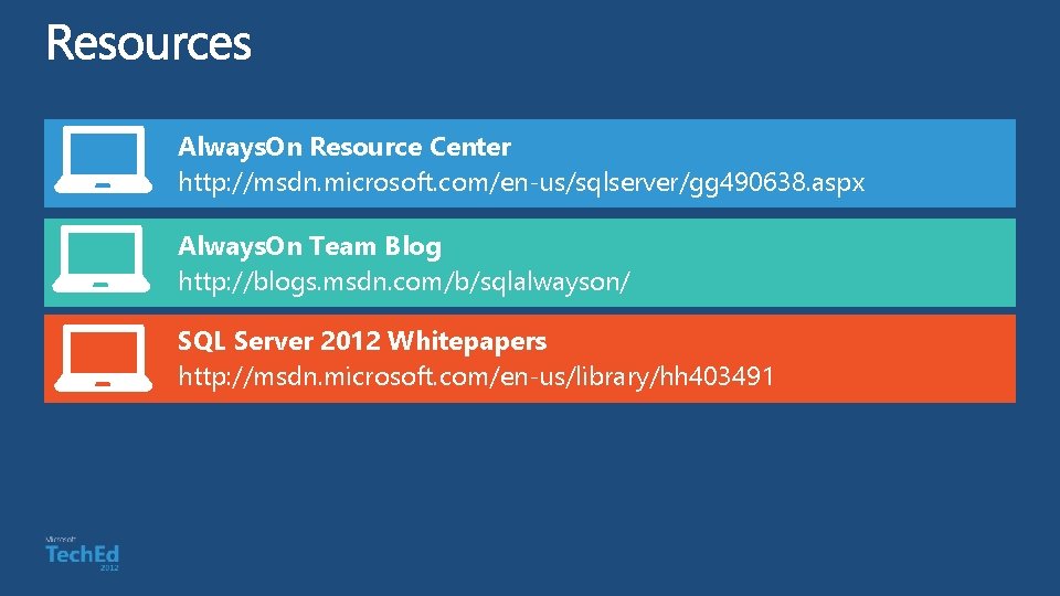 Always. On Resource Center http: //msdn. microsoft. com/en-us/sqlserver/gg 490638. aspx Always. On Team Blog