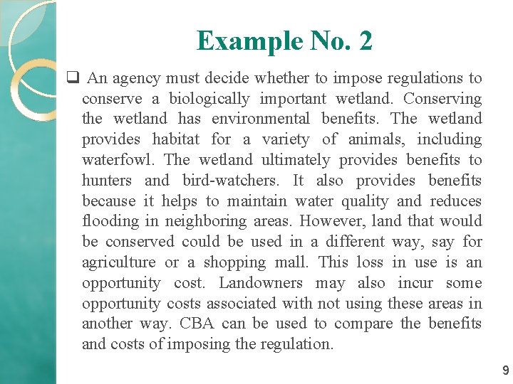 Example No. 2 q An agency must decide whether to impose regulations to conserve