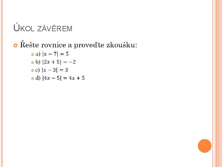 ÚKOL ZÁVĚREM ÚKOL ZÁVĚREM