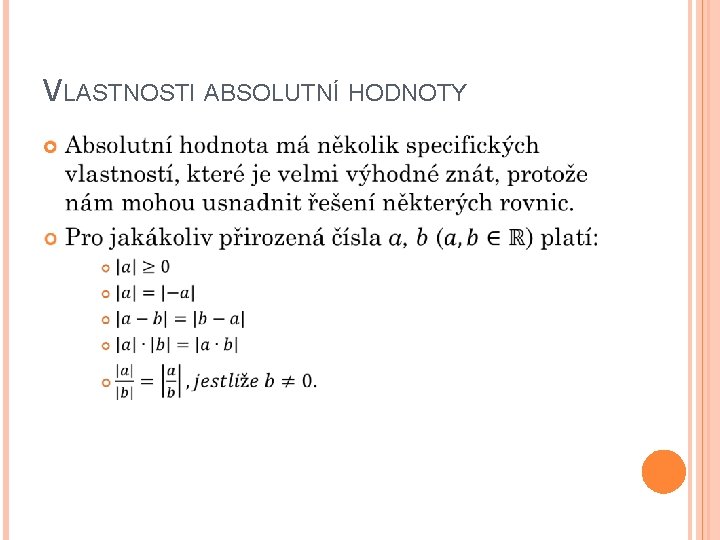 VLASTNOSTI ABSOLUTNÍ HODNOTY VLASTNOSTI ABSOLUTNÍ HODNOTY