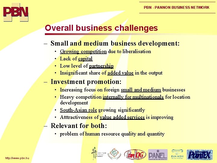 PBN - PANNON BUSINESS NETWORK Overall business challenges – Small and medium business development: