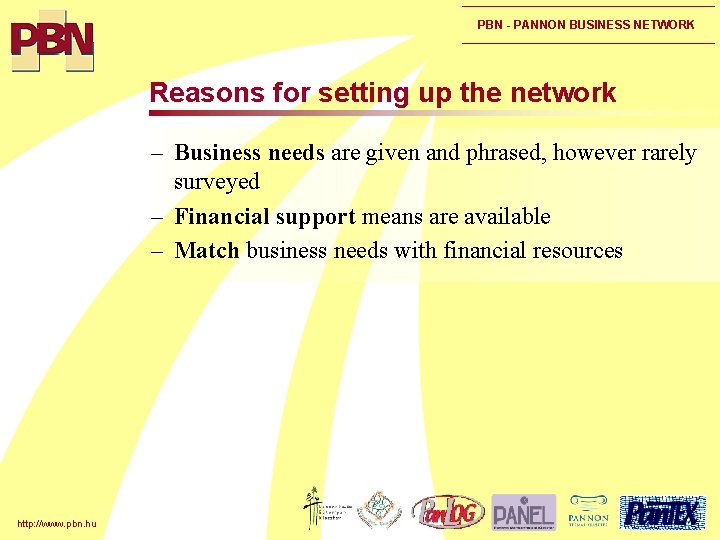 PBN - PANNON BUSINESS NETWORK Reasons for setting up the network – Business needs