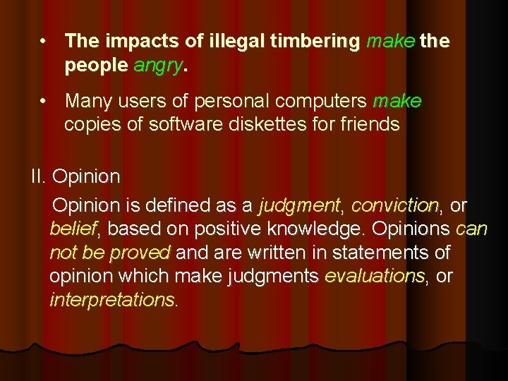  • The impacts of illegal timbering make the people angry. • Many users