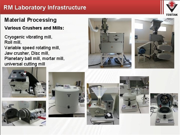 RM Laboratory Infrastructure TÜBİTAK Material Processing Various Crushers and Mills: Cryogenic vibrating mill, Roll