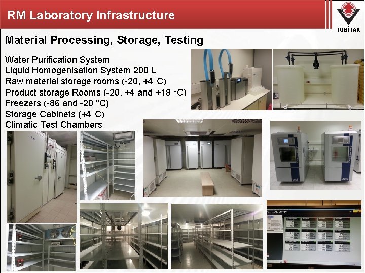 RM Laboratory Infrastructure TÜBİTAK Material Processing, Storage, Testing Water Purification System Liquid Homogenisation System