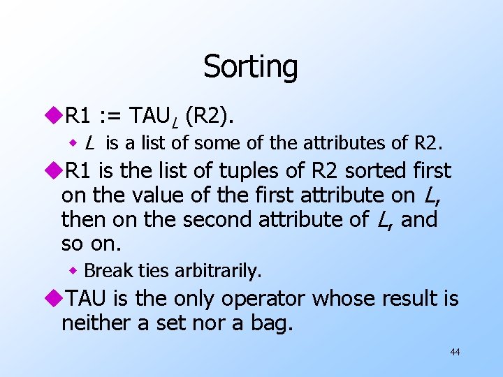 Sorting u. R 1 : = TAUL (R 2). w L is a list