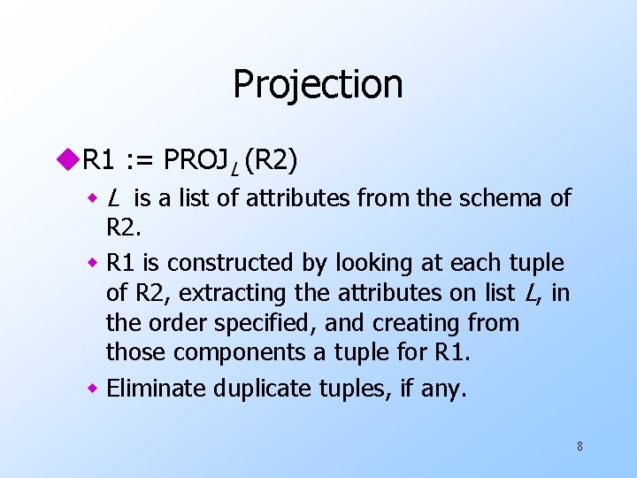 Projection u. R 1 : = PROJL (R 2) w L is a list