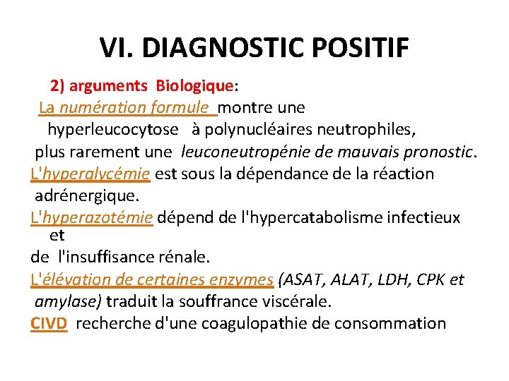 VI. DIAGNOSTIC POSITIF 2) arguments Biologique: La numération formule montre une hyperleucocytose à polynucléaires