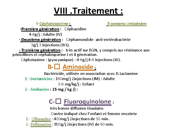 VIII. Traitement : 4 -Céphalosporine : 5 -penems : imipénèm -Première génération : Céphazoline