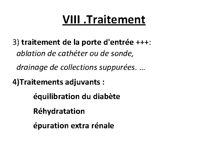 VIII. Traitement 3) traitement de la porte d'entrée +++: ablation de cathéter ou de