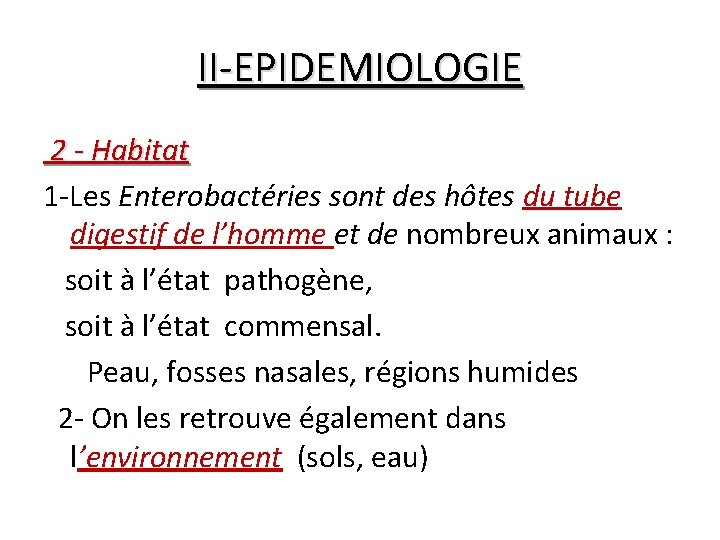 II-EPIDEMIOLOGIE 2 - Habitat 1 -Les Enterobactéries sont des hôtes du tube digestif de