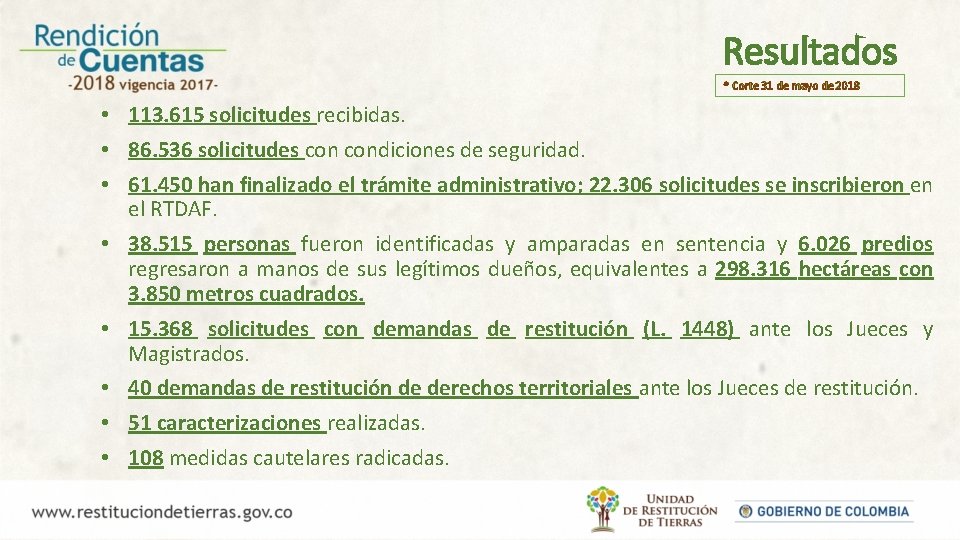 Resultados * Corte 31 de mayo de 2018 • 113. 615 solicitudes recibidas. •