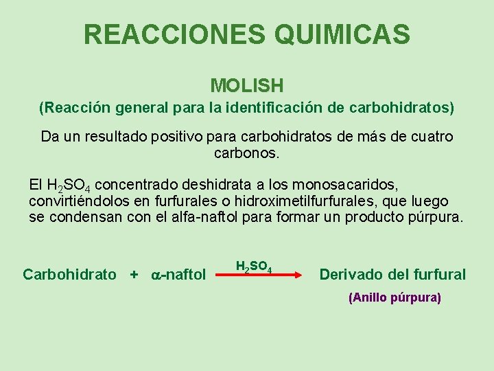 REACCIONES QUIMICAS MOLISH (Reacción general para la identificación de carbohidratos) Da un resultado positivo
