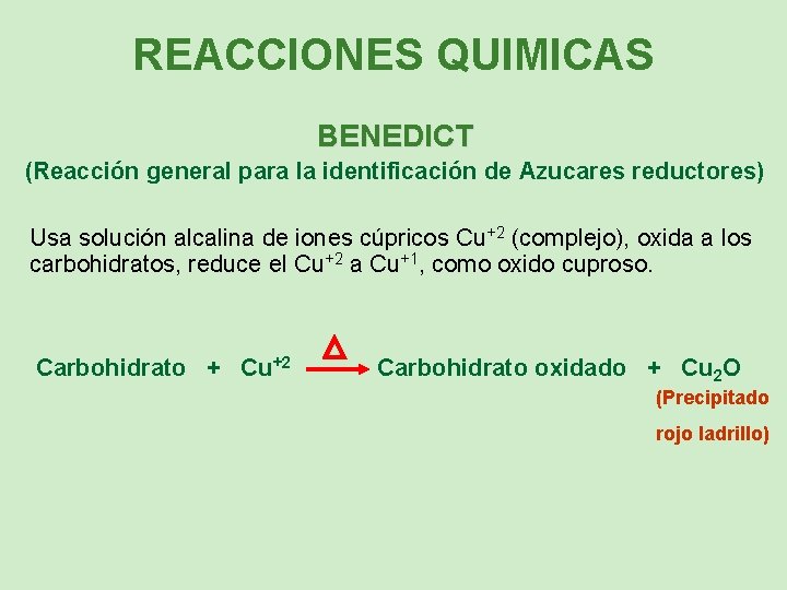 REACCIONES QUIMICAS BENEDICT (Reacción general para la identificación de Azucares reductores) Usa solución alcalina